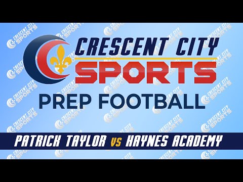 Crescent City Sports Prep Football - Patrick Taylor vs. Haynes Academy