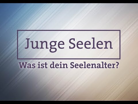 Junge Seelen - Wie du erkennst ob du im jungen Seelenalter bist