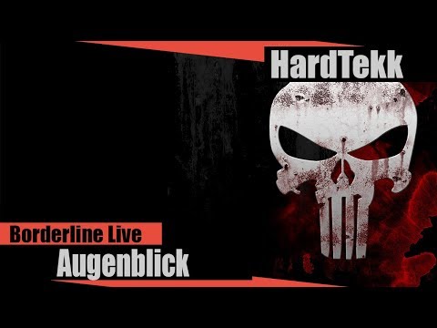 [HARDTEKK] BORDERLINE LIVE - AUGENBLICK