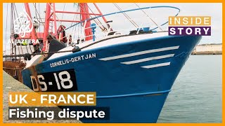 What's behind the fishing dispute between the UK and France? | Inside Story