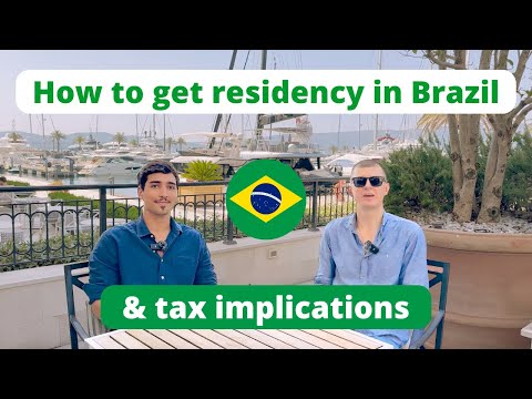 How to get residency in Brazil & and taxes in Brazil