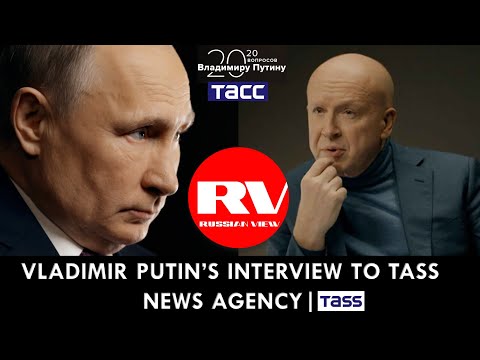 VLADIMIR PUTIN'S Interview with the TASS News Agency