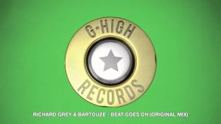 Richard Grey & Bartouze - Beat Goes On (Original Mix)