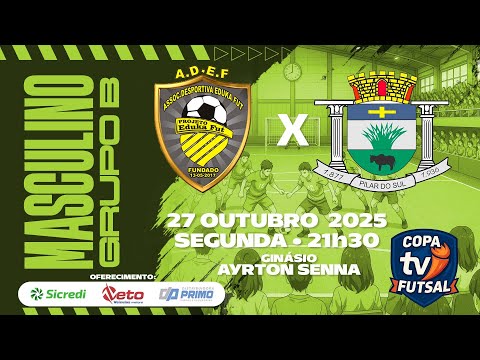 MASCULINO – Grupo B – ADEF X Pilar do Sul – Copa TVi 2025 – 21:30