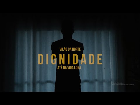 Vilão da Norte - Dignidade até na Vida Loka (Projeto Invasão)