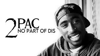 2pac - No Part of Dis