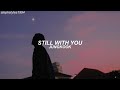 Still With You 1 Hora