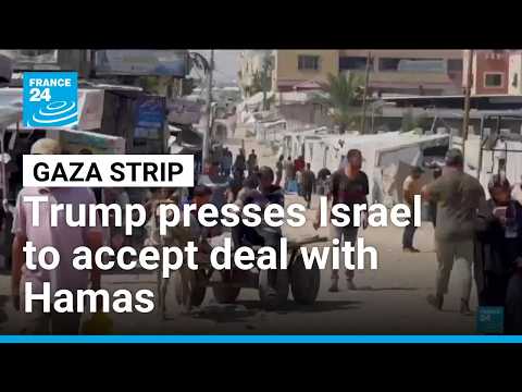 Donald Trump presses Israel to accept deal with Hamas