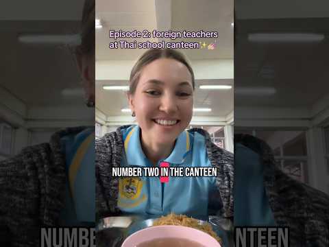 Episode 2: foreign teachers trying food at Thai school canteen and spilling some tea ☕️🫖