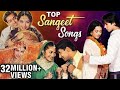 Sangeet Songs Top Sangeet Songs Marriage Dance Songs संगीत के गाने Romantic So