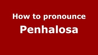 How to pronounce Penhalosa
