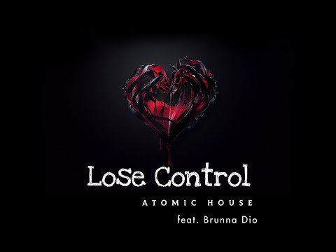 Lose Control - Atomic House feat. Brunna Dio