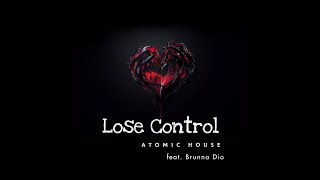 Lose Control - Atomic House feat. Brunna Dio