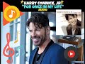 Harry Connick, Jr.- For Once In My Life