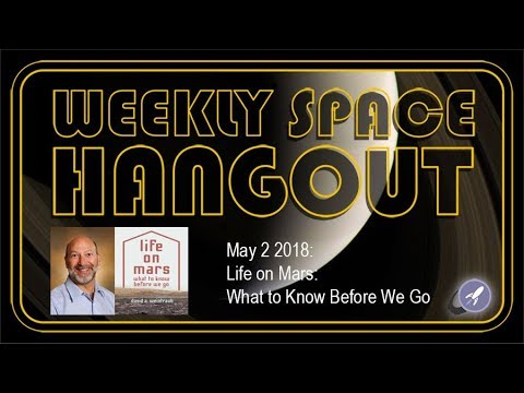 Weekly Space Hangout: May 2, 2018: Life on Mars: What to Know Before We Go