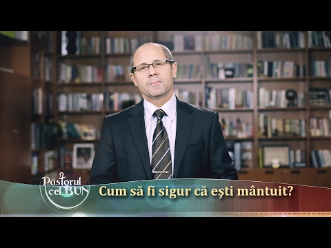 Cum să fi sigur ca esti măntuit? Luigi Mițoi-Păstorul Cel Bun