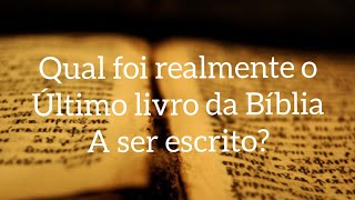 Qual Foi O último Livro Escrito Da Bíblia