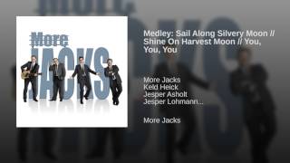 Medley: Sail Along Silvery Moon // Shine On Harvest Moon // You, You, You