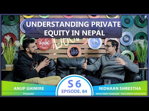 UNDERSTANDING PRIVATE EQUITY IN NEPAL ft.Nidhaan Shrestha | Ep. 84 | The Doers Nepal | Anup Ghimire