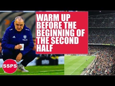 WHY DOES THE LEEDS UNITED MANAGED BY MARCELO BIELSA DO A RE-WARM UP AT HALF TIME?