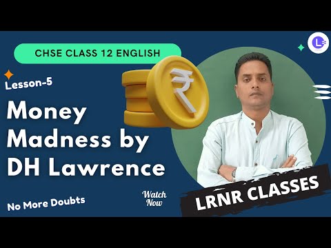 CHSE Board Odia Medium Class 12 English Lesson 5 Money Madness by DH Lawrence 🤑 || LRNR Classes