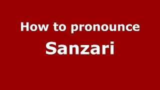 How to pronounce Sanzari