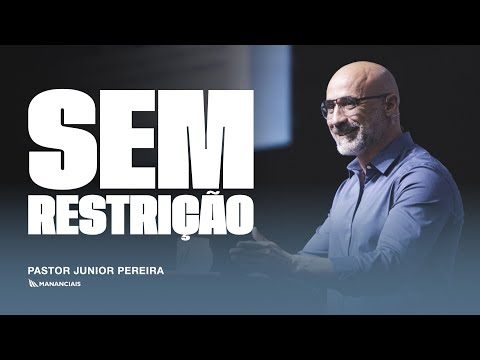 Sem Restrição | Pr. Junior Pereira | Mananciais RJ