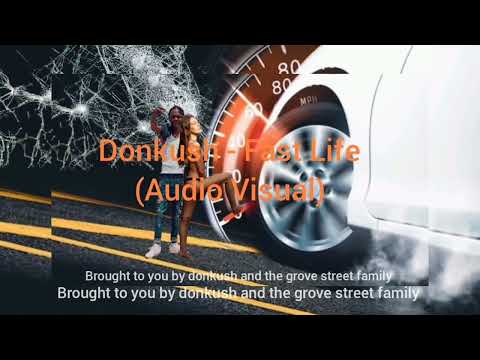 Donkush - Fast Life (Audio Visual)