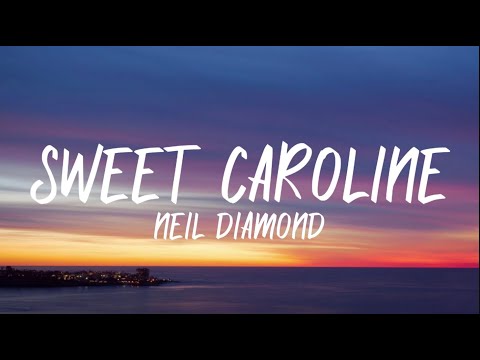 Neil Diamond - Sweet Caroline (Lyrics)
