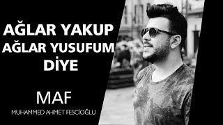 Ağlar Yakup Ağlar Yusufum Diye🌺🌷❤️ | Muhammed Ahmet Fescioğlu - Fırat Türkmen