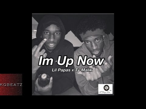 Lil Papas x Ty Malik - Im Up Now [New 2018]