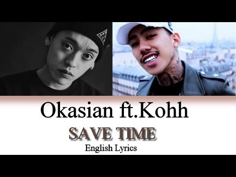 Okasian ft KOHH - Save Time [Jnp|Han|Rom|Eng Lyrics]