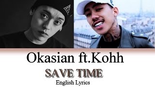 Okasian ft KOHH - Save Time [Jnp|Han|Rom|Eng Lyrics]