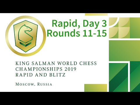 King Salman World Rapid Championship 2019 | Rounds 11-15 |