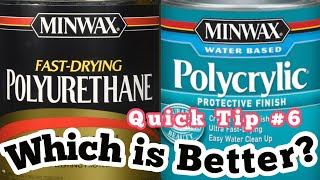 Quick Tip #6 - Oil & Water Based Polyurethane - Which is Bet