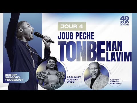 Joug Peche Tonbe Nan Lavi M | Gregory Toussaint | 40 Days of Fasting 2024 | Jour 4