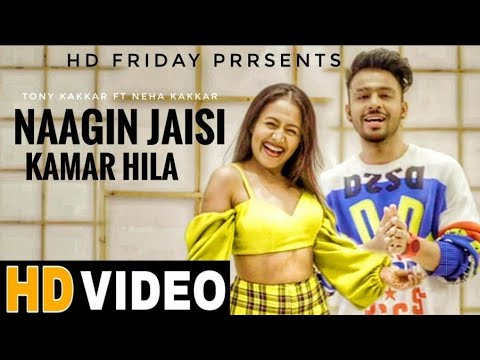 Naagin Jaisi Full Video Song Tony Kakkar Neha Kakkar | Nagin Jaisi Kamar Hila Tony Kakkar FulL Song