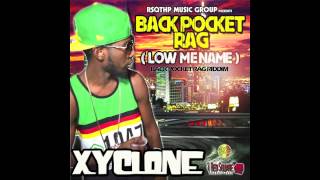 Xyclone - Back Pocket Rag (Low Mi Name) [Back Pocket Rag Riddim] Oct 2012