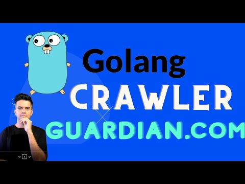 Golang Project  [ In Single Video ] - Crawl Guardian.com