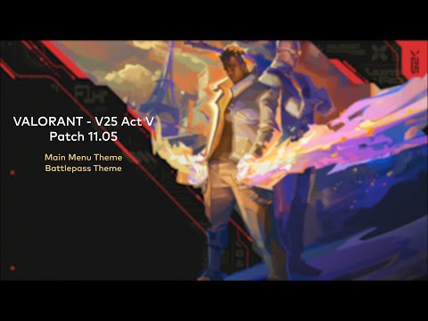 VALORANT V25 Act V - Main Menu and Battlepass Theme (Patch 11.05) [HQ]