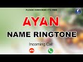 Ayan Name Ringtone अयान नाम की रिंगटोन Ayan Ringtone Ayan Naam Ki Ri