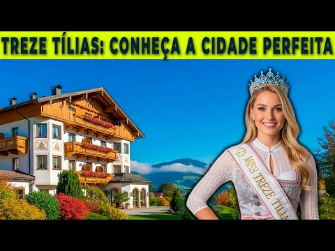 Treze Tílias: A CIDADE MAIS LINDA DO BRASIL que Parece a Europa -  que ninguém fala