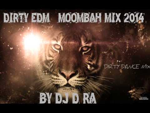 DIRTY EDM / MOOMBAHTON MIX 2014 - DJ D-RA