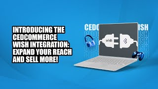 Integrate Your Shopify Store with Wish Marketplace via CedCommerce Wish Integration