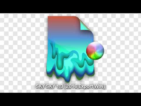 Video thumbnail for SKY SKY 1.3 [2016 Export Wav]