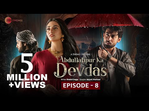 Abdullahpur Ka Devdas | Episode 8 | Bilal Abbas Khan, Sarah Khan, Raza Talish