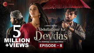 Abdullahpur Ka Devdas  Episode 8  Bilal Abbas Khan