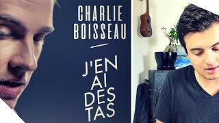 Charlie Boisseau - J&#39;en ai des tas ( cover )