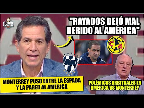 MONTERREY PISÓ FUERTE en ida al ganar vs AMÉRICA. Rayados lo dejó NOQUEADO, Alarcón | Futbol Picante