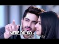 Mere Dil Ko Tere Dil Ki Zaroorat Hai aDiZa SeRiEs